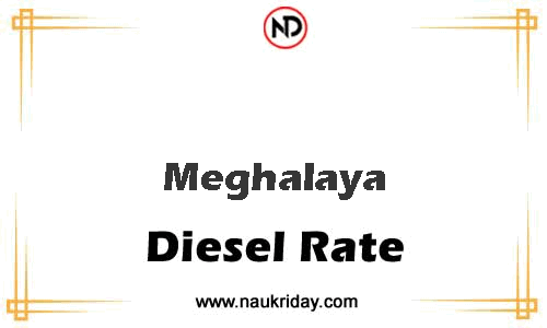 today live updated Diesal price in Meghalaya