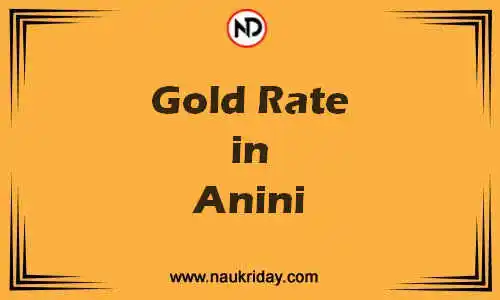 Latest Updated gold rate in Anini Live online