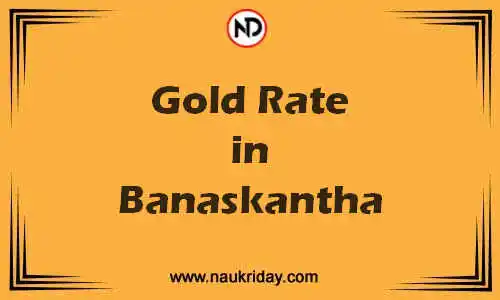 Latest Updated gold rate in Banaskantha Live online