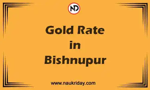 Latest Updated gold rate in Bishnupur Live online