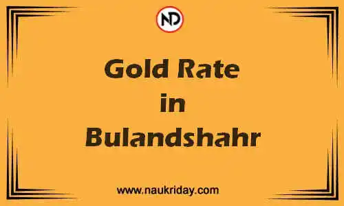 Latest Updated gold rate in Bulandshahr Live online