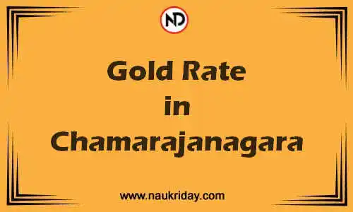 Latest Updated gold rate in Chamarajanagara Live online