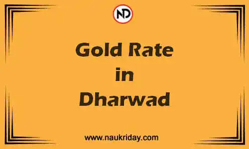 Latest Updated gold rate in Dharwad Live online