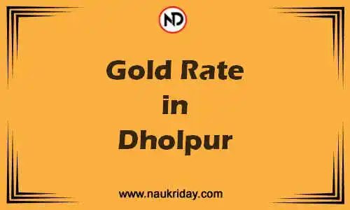 Latest Updated gold rate in Dholpur Live online