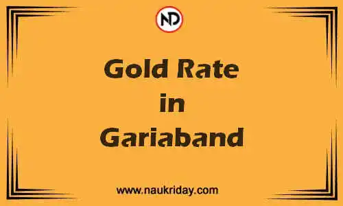 Latest Updated gold rate in Gariaband Live online