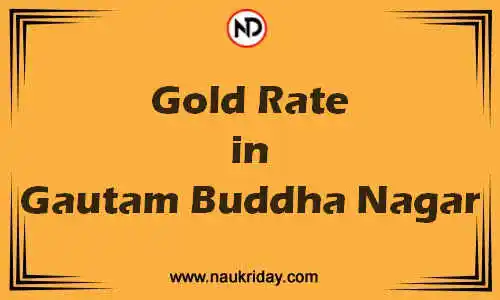 Latest Updated gold rate in Gautam Buddha Nagar Live online