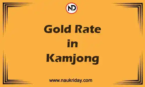 Latest Updated gold rate in Kamjong Live online