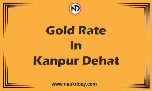 Latest Updated gold rate in Kanpur Dehat Live online