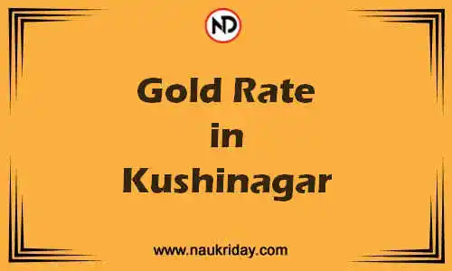 Latest Updated gold rate in Kushinagar Live online