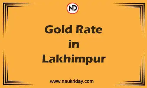 Latest Updated gold rate in Lakhimpur Live online