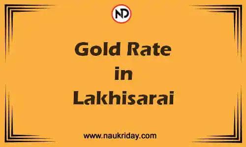 Latest Updated gold rate in Lakhisarai Live online
