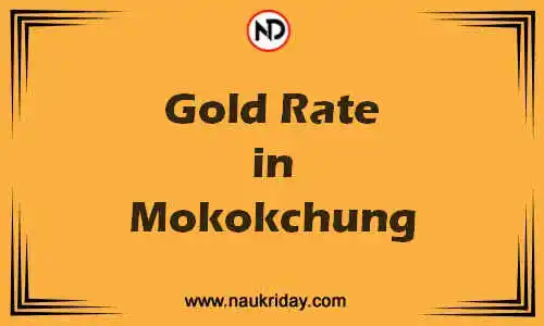 Latest Updated gold rate in Mokokchung Live online