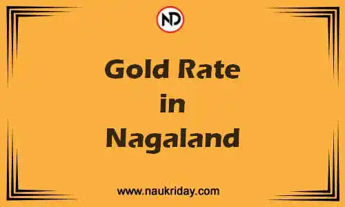 Latest Updated gold rate in Nagaland Live online