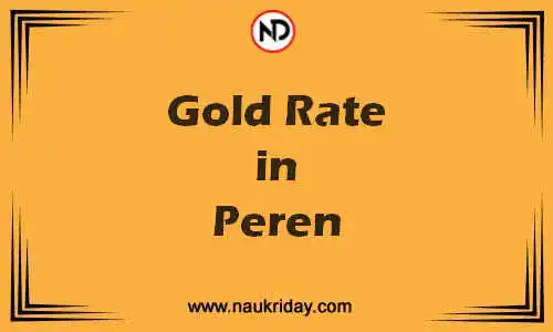 Latest Updated gold rate in Peren Live online