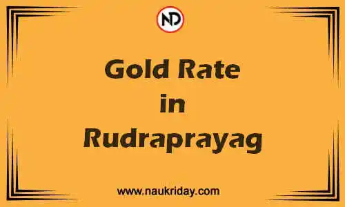 Latest Updated gold rate in Rudraprayag Live online