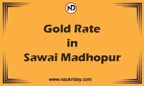Latest Updated gold rate in Sawai Madhopur Live online