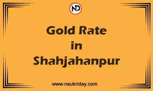Latest Updated gold rate in Shahjahanpur Live online