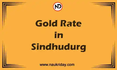 Latest Updated gold rate in Sindhudurg Live online
