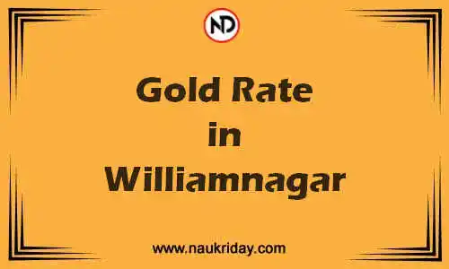 Latest Updated gold rate in Williamnagar Live online