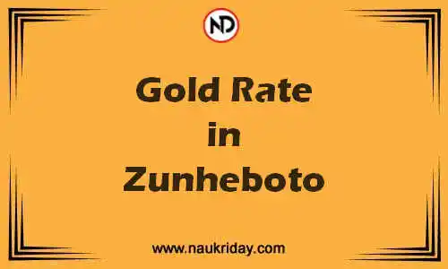 Latest Updated gold rate in Zunheboto Live online