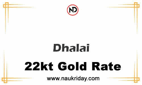 today 22 carat 24k Market gold price in Dhalai