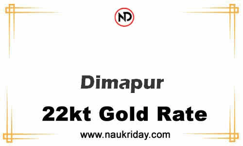 today 22 carat 24k Market gold price in Dimapur