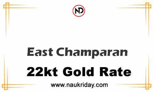 today 22 carat 24k Market gold price in East Champaran