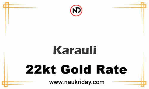 today 22 carat 24k Market gold price in Karauli