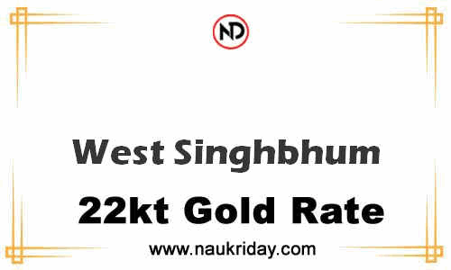 Latest Updated gold rate in West Singhbhum Live online