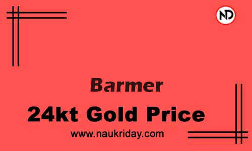 today 22k 24k gold rate in Barmer