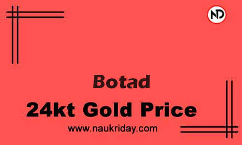 Today 22k 24K Gold rate in Botad