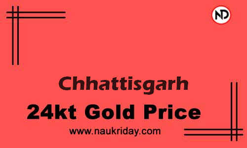 today 22k 24k gold rate in Chhattisgarh