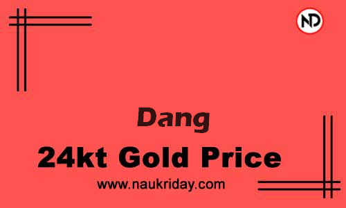 today 22k 24k gold rate in Dang