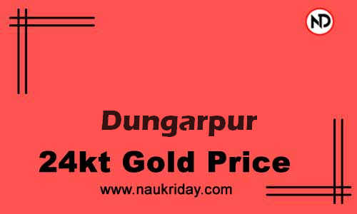 today 22k 24k gold rate in Dungarpur