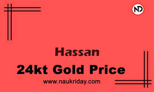Today 22k 24K Gold rate in Hassan