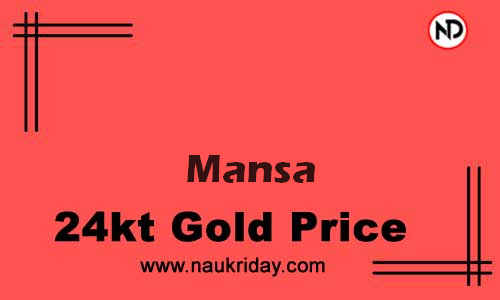 Today 22k 24K Gold rate in Mansa
