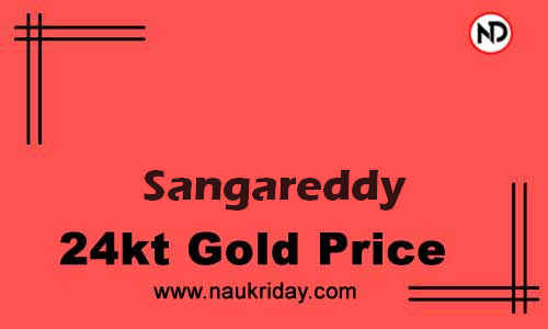 Today 22k 24K Gold rate in Sangareddy