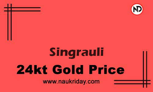 Today 22k 24K Gold rate in Singrauli