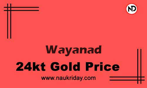 Today 22k 24K Gold rate in Wayanad