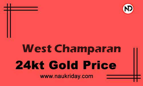 today 22k 24k gold rate in West Champaran