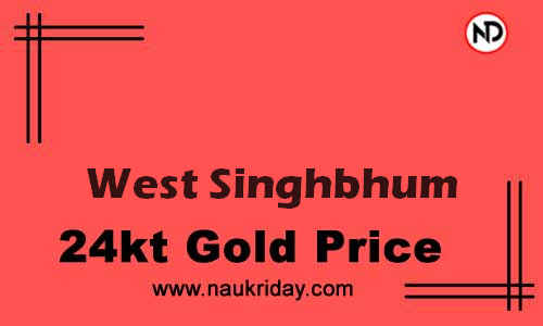 Latest Updated gold rate in West Singhbhum Live online