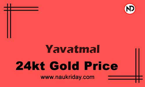 today 22k 24k gold rate in Yavatmal