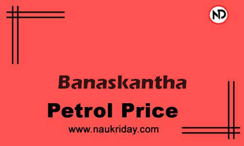 Latest Updated petrol rate in Banaskantha Live online