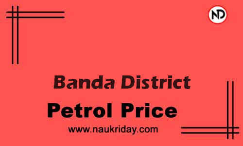Latest Updated petrol rate in Banda District Live online