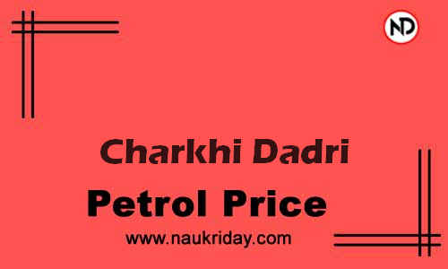 Daily Current | Latest petrol price rate in Charkhi Dadri