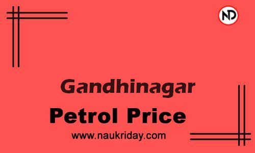 Latest Updated petrol rate in Gandhinagar Live online