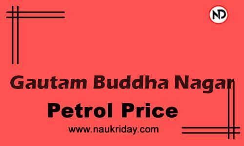 Latest Updated petrol rate in Gautam Buddha Nagar Live online