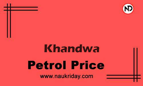 Latest Updated petrol rate in Khandwa Live online