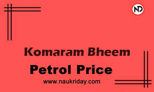 Latest Updated petrol rate in Komaram Bheem Live online