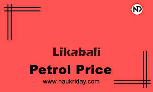Latest Updated petrol rate in Likabali Live online